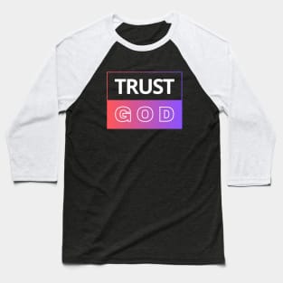 Trust God | Christian Baseball T-Shirt